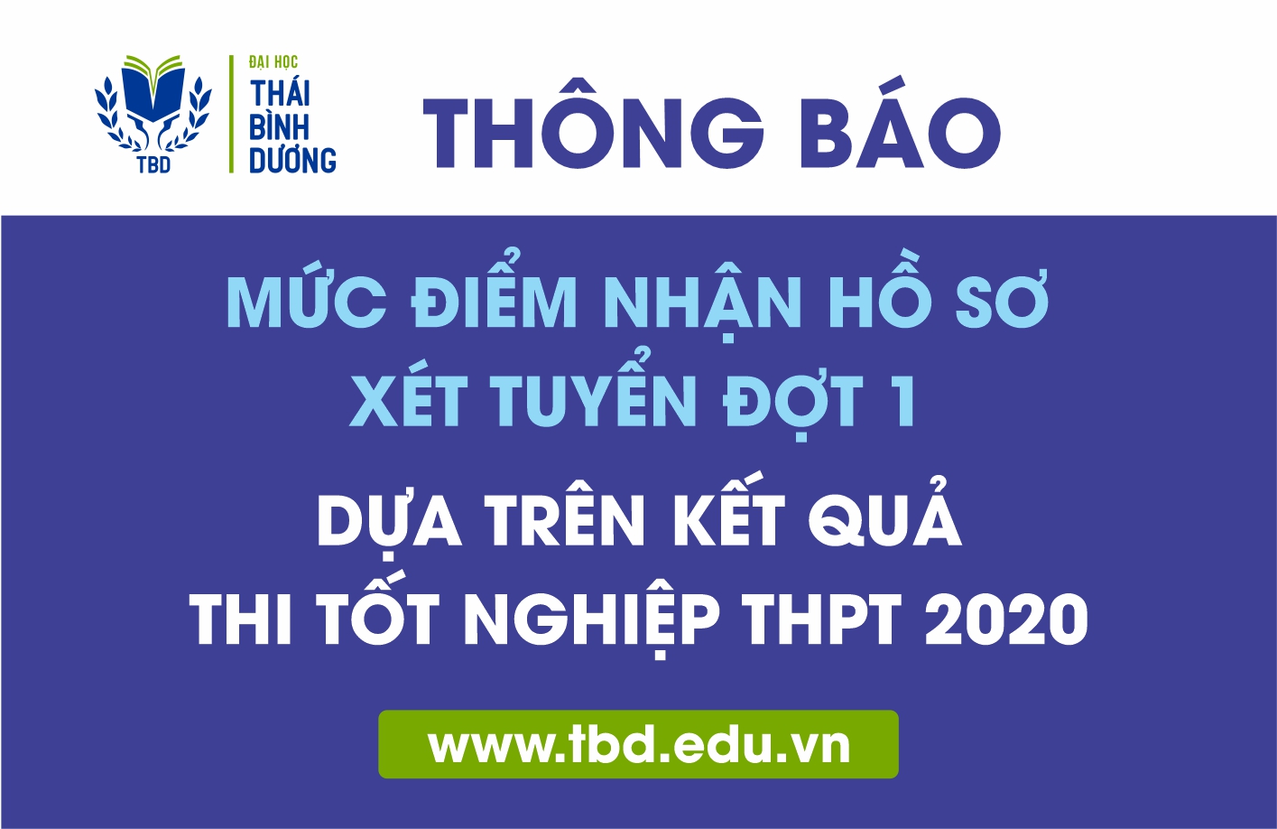 TBD thông báo mức điểm tối thiểu nhận hồ sơ xét tuyển đợt 1 dựa trên kết quả thi tốt nghiệp THPT 2020